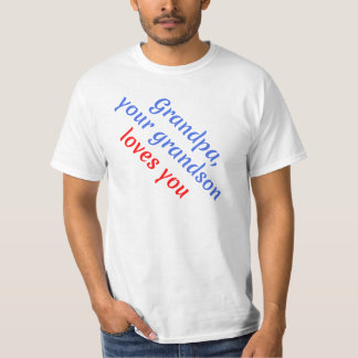 T-shirt Cadeau : Votre petit-fils vous aime - Grand-père
