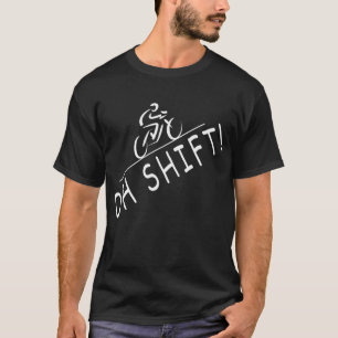 T-shirt Cadeaux Cyclistes Oh Shift Vélo Hilarique Rider Vé