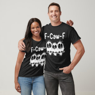 T-shirt Cadeaux de citation d'oiseau drôle F-Caw-F