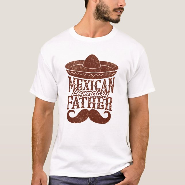 T-shirt Cadeaux de Fêtes des pères mexicains légendaires (Devant)