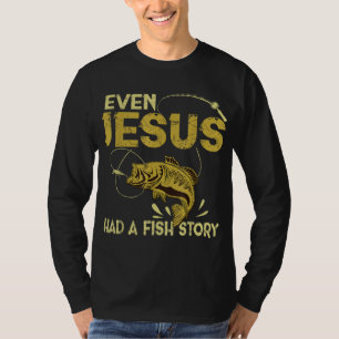 T-shirt Cadeaux De Pêche - Même Jésus Avait Une Histoire D