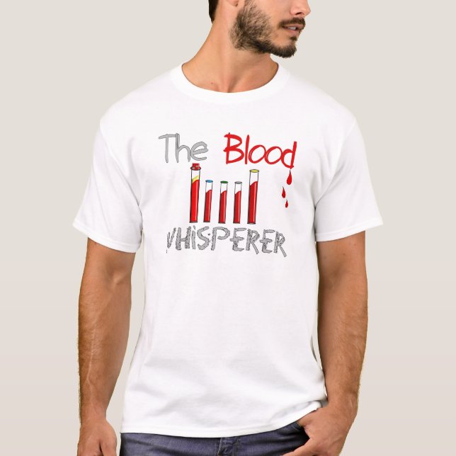 T-shirt Cadeaux de Phlebotomist "le Whisperer de sang " (Devant)