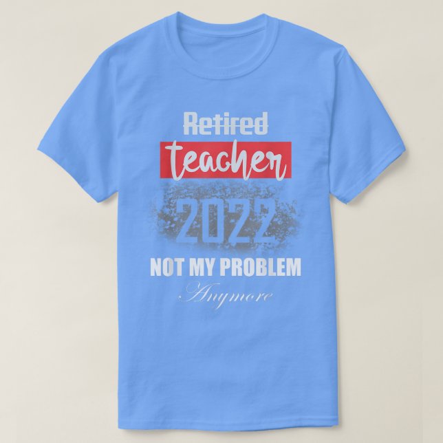 T-shirt Cadeaux de retraite pour enseignants Retraité 2022 (Design devant)