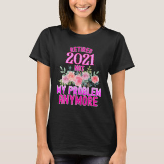 T-shirt Cadeaux De Retraite Pour Les Femmes 2021 Rose Cute