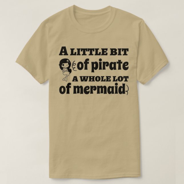 T-shirt Cadeaux de sirène mignonne Un peu de pirate un tou (Design devant)
