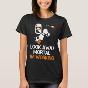 T-shirt Cadeaux de soudure regardez loin Mortal Je travail