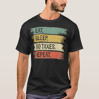 T-shirt Cadeaux drôles pour comptable Manger Dormir Faire