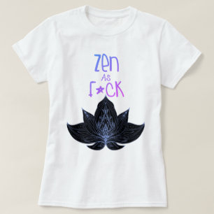T-shirt Cadeaux hauts de gag ZEN AS F*CK