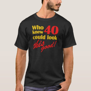 T-shirt Cadeaux Hilarious 40e anniversaire