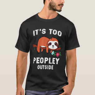 T-shirt Cadeaux Mignons de Paresseux Drôles C'est Trop Peu