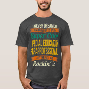 T-shirt Cadeaux paraprofessionnels de l'éducation spécia