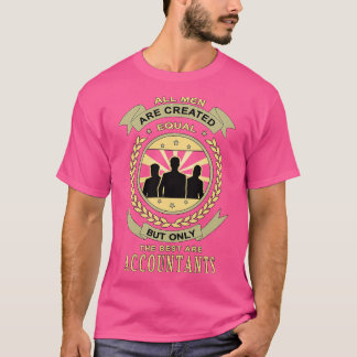 T-shirt Cadeaux pour comptables Tous les hommes sont créés