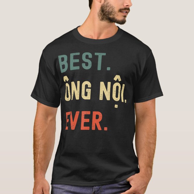 T-shirt Cadeaux vietnamiens Grandpa Designs Best Ong Noi (Devant)