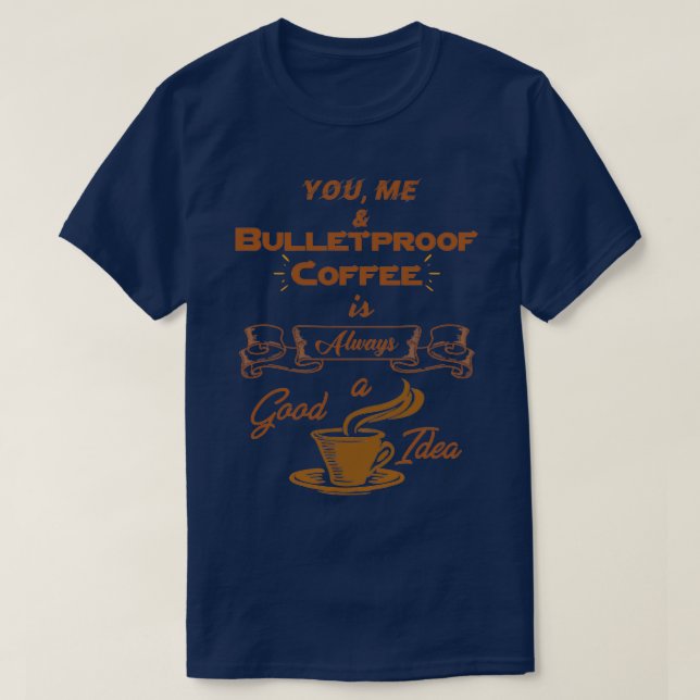 T-shirt Café à l'épreuve des balles est toujours une bonne (Design devant)
