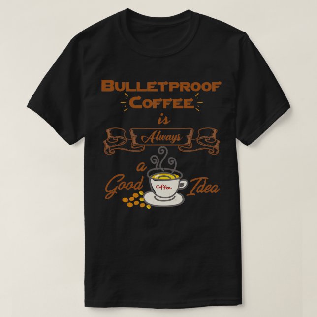 T-shirt Café à l'épreuve des balles est toujours une bonne (Design devant)