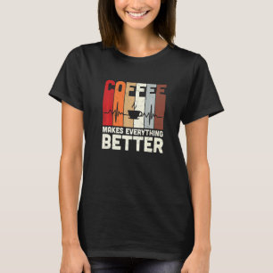 T-shirt Café Ancien Rend Tout Meilleur Publicité Caféine