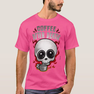 T-SHIRT CAFÉ APRÈS LA MORT