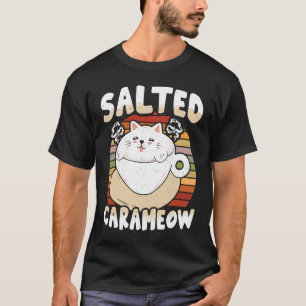 T-shirt café au caramel salé caféine chat café caramel sal