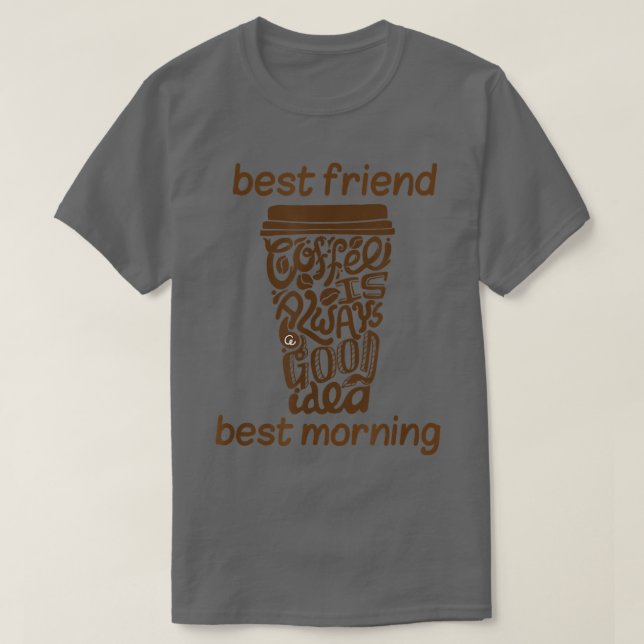 T-shirt Café Cadeau Funny Café est le meilleur ami et le m (Design devant)