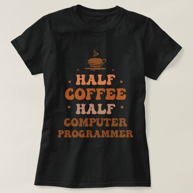 T-shirt Café CF Half Café Moitié programmeur d'ordinateur  (Design devant)