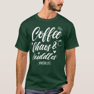 T-shirt Café Chaos et boudins Maman Vie Café Lover B