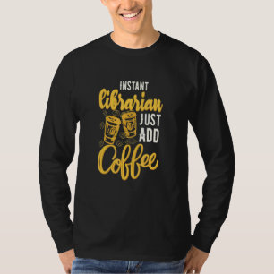 T-shirt Café Charger Instantys Bibliothécaire Juste Et Caf