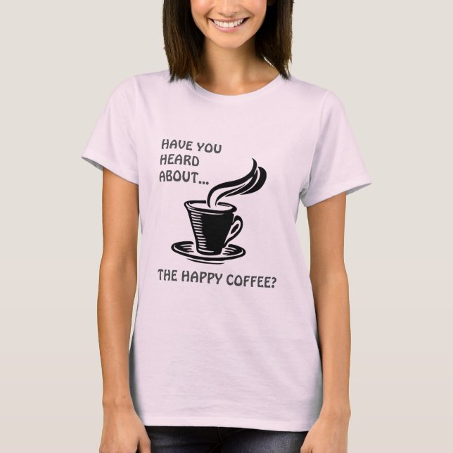 T-shirt café chaud et heureux (Devant)