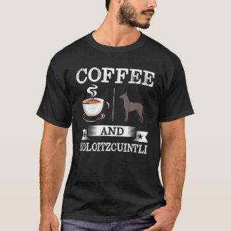 T-shirt Café-Chemise Xoloitzcuintli Et Coupe Xoloitzcuintl