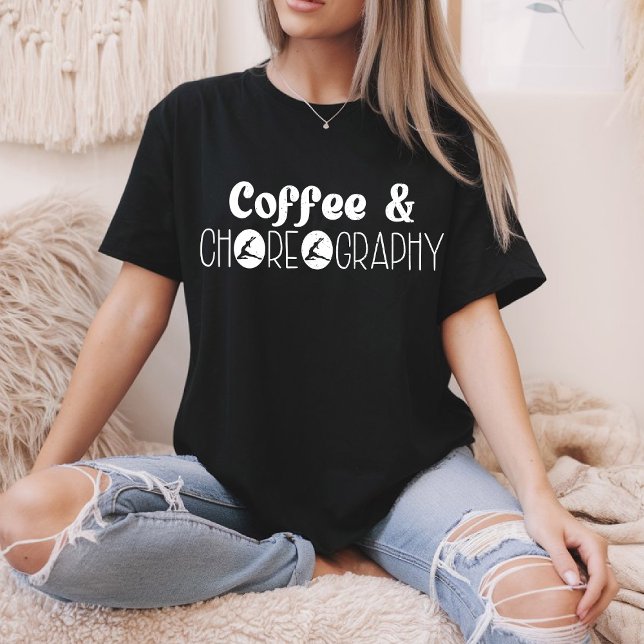T-shirt Café & Chorégraphie Chorégraphe Danseuse Professeu (Créateur téléchargé)