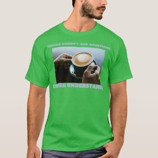 T-shirt Café comprend espresso comprend aucune question