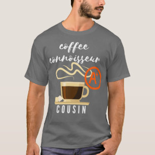 T-shirt Café Connoisseur Cousin Cadeau