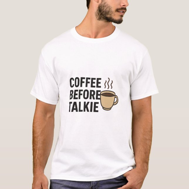 T-shirt Café D'Abord, Tout Plus Tard (Devant)