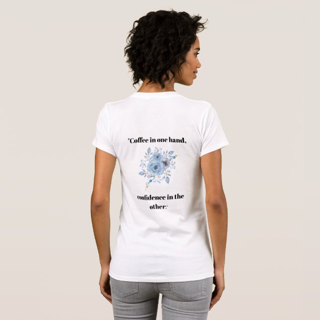 T-shirt Café dans une main Citation florale recto-verso  (Dos entier)