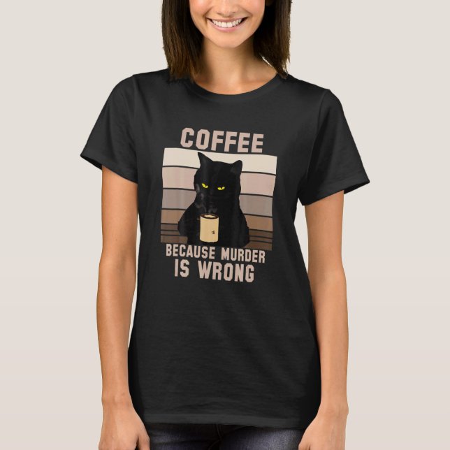 T-shirt Café De Chat Parce Que Le Meurtre Est Mal (Devant)