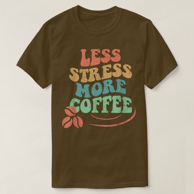 T-shirt Café du stress de Less (Design devant)