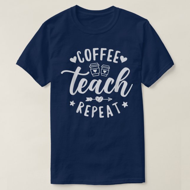 T-shirt Café Enseigner Répéter, École Enseignante Café  (Design devant)