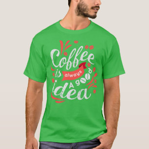 T-shirt Café est toujours une bonne idée de lettrage desig