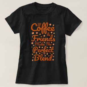 T-shirt Café et amis   Citation drôle
