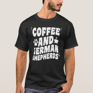 T-shirt Café et chien de berger allemand GSP Dog Cafféine