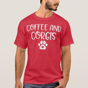 T-shirt Café et Corgis Amusant de chien et Louveur de café