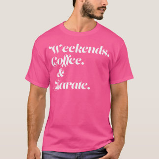 T-shirt Café Et Karaté Le Week-End