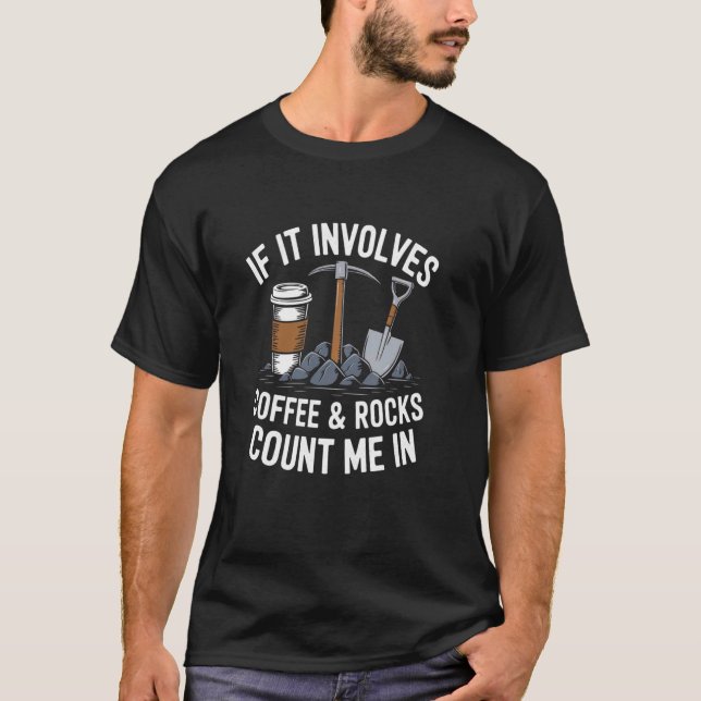 T-shirt Café et roches comptez sur moi drôle géologue (Devant)