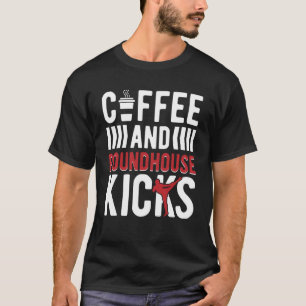 T-shirt Café Et Roundhouse Kicks Kickboxer Kickboxer