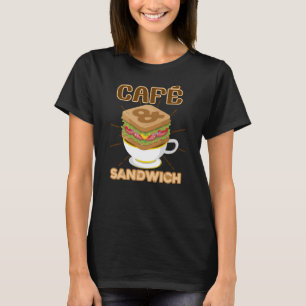T-shirt Café et sandwich Foodie cadeau de nouveauté pour C