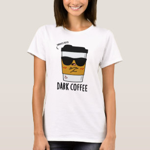 T-shirt Café foncé Drôle Boisson Pun