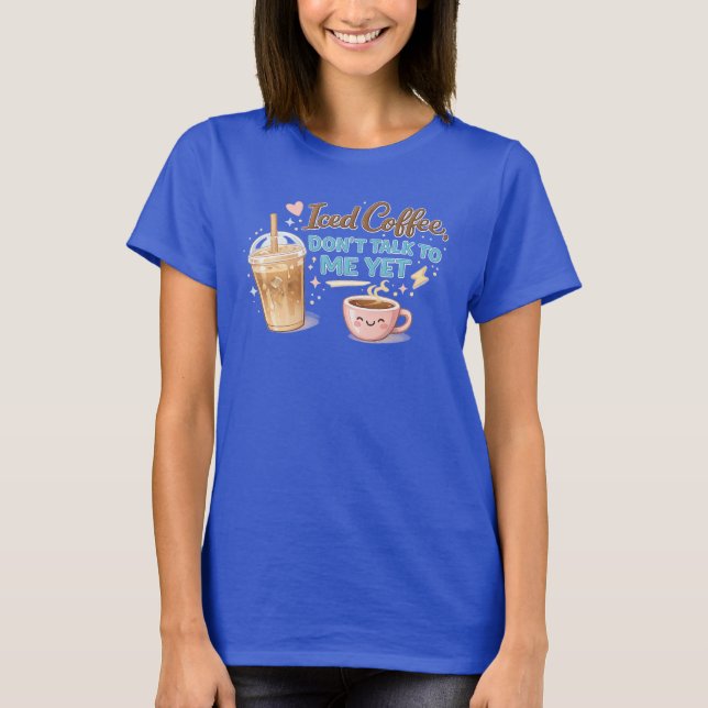 T-Shirt Café Glacé Ne Me Parlez Pas Encore (Devant)