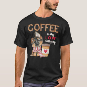 T-shirt Café Is My Love Langue Allemand Berger Chiot V