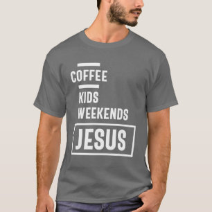 T-shirt Café Kids Weekends Jesus Tee Gift! chrétien