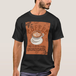 T-shirt Café | La boisson énergétique de l'ancienne école