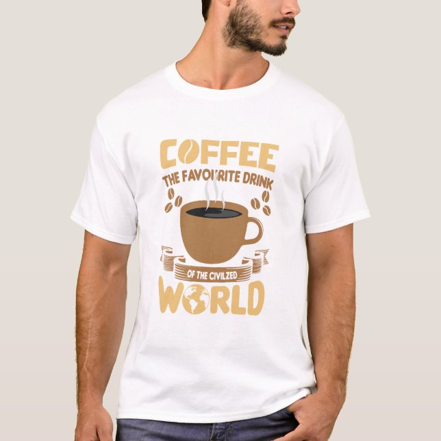 T-shirt Café Le Boisson Préféré Du Monde Civilisé (Devant)